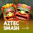 Aztec Smash Aztec Smash